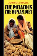 The Potato in the Human Diet di Jennifer A. Woolfe edito da Cambridge University Press