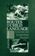 Routes to Child Language di Joanna Blake edito da Cambridge University Press