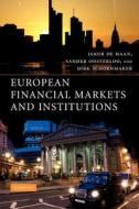 European Financial Markets and Institutions di Jakob de Haan, Sander Oosterloo, Dirk Schoenmaker edito da Cambridge University Press