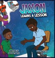 Jaxon Learns A Lesson di Regina Smith edito da Regina Smith