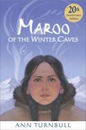 Maroo of the Winter Caves di Ann Turnbull edito da CLARION BOOKS