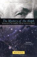 The Mystery of the Aleph: Mathematics, the Kabbalah, and the Search for Infinity di Amir D. Aczel edito da WASHINGTON SQUARE