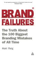 Brand Failures di Matt Haig edito da Kogan Page Ltd