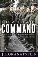 The Weight of Command di J. L. Granatstein edito da UBC Press