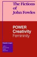 The Fictions of John Fowles di Pamela Cooper edito da University of Ottawa Press