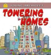 Towering Homes di Gerry Bailey edito da CRABTREE PUB