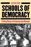 Schools of Democracy di Clayton Sinyai edito da Cornell University Press