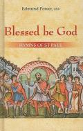 Blessed Be God: Hymns of St Paul di Edmund Power edito da Alba House Society of St. Paul