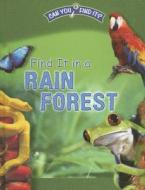 Find It in a Rain Forest di Dee Phillips edito da Gareth Stevens Publishing