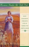 Mormon Healer Folk Poet di Margaret Brady edito da Utah State University Press