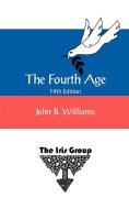 The Fourth Age: Fifth Edition di John B. Williams edito da LIGHTNING SOURCE INC