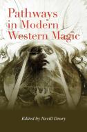 Pathways in Modern Western Magic di Nevill Drury edito da Concrescent Press