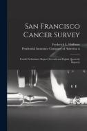 San Francisco Cancer Survey: Fourth Preliminary Report (seventh and Eighth Quarterly Reports) edito da LIGHTNING SOURCE INC