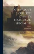 Notes About Gourock, Chiefly Historical. Special Ed di David Macrae edito da LEGARE STREET PR