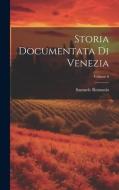 Storia Documentata Di Venezia; Volume 6 di Samuele Romanin edito da LEGARE STREET PR