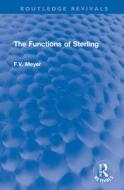 The Functions Of Sterling di F.V. Meyer edito da Taylor & Francis Ltd