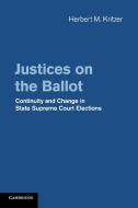 Justices On The Ballot di Herbert M. Kritzer edito da Cambridge University Press