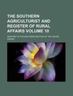 The Southern Agriculturist and Register of Rural Affairs Volume 10; Adapted to the Southern Section of the United States di Books Group edito da Rarebooksclub.com