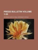 Press Bulletin Volume 1-55 di Colorado Agricultural Station edito da Rarebooksclub.com