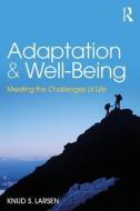 Adaptation and Well-Being di Knud S. Larsen edito da Taylor & Francis Ltd