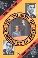 The Triumph Of Democracy In Spain di Paul Preston edito da Taylor & Francis Ltd