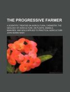 The Progressive Farmer di John Adams Nash edito da General Books Llc
