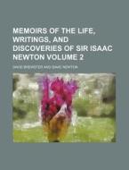 Memoirs of the Life, Writings, and Discoveries of Sir Isaac Newton Volume 2 di David Brewster edito da Rarebooksclub.com