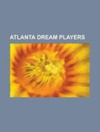 Atlanta Dream players edito da Books LLC, Reference Series