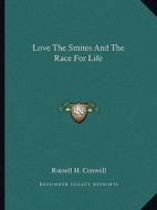 Love the Smites and the Race for Life di Russell Herman Conwell edito da Kessinger Publishing