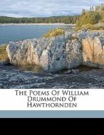 The Poems Of William Drummond Of Hawthornden di Maitland Club, Maitland Thomas edito da Nabu Press