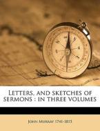 Letters, And Sketches Of Sermons : In Th di John Murray edito da Nabu Press