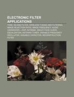 Electronic Filter Applications: Tone, Eq di Source Wikipedia edito da Books LLC, Wiki Series
