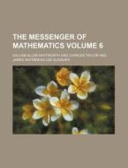 The Messenger of Mathematics Volume 6 di William Allen Whitworth edito da Rarebooksclub.com