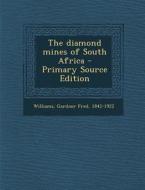 The Diamond Mines of South Africa di Gardner F. Williams edito da Nabu Press