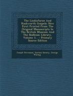 The Lindisfarne and Rushworth Gospels: Now First Printed from the Original Manuscripts in the British Museum and the Bodleian Library, Volume 3... di Joseph Stevenson, Surtees Society, George Waring edito da Nabu Press
