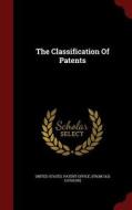 The Classification Of Patents edito da Andesite Press