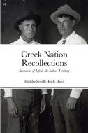 Creek Nation Recollections di Hodalee Sewell edito da Lulu.com