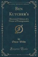 Ben Kutcher's di Oscar Wilde edito da Forgotten Books