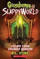 Escape from Shudder Mansion di R. L. Stine edito da SCHOLASTIC