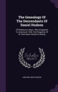 The Genealogy Of The Descendants Of Daniel Hudson di Sanford Amos Hudson edito da Palala Press