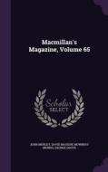 Macmillan's Magazine, Volume 65 di John Morley, David Masson, Mowbray Morris edito da Palala Press