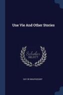 Une Vie and Other Stories di Guy de Maupassant edito da CHIZINE PUBN