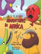 Buzz The Balloon: Adventures In Africa di Sandy Harley edito da Austin Macauley Publishers