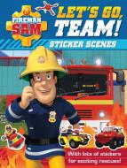 Fireman Sam: Let's Go, Team! Sticker Scenes di Egmont Publishing UK edito da Egmont UK Ltd
