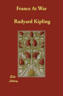 France at War di Rudyard Kipling edito da ECHO LIB