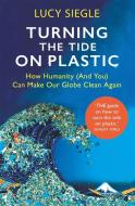 Turning the Tide on Plastic di Lucy Siegle edito da Orion Publishing Co