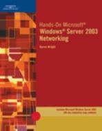 Hands-on Microsoft Windows Server 2003 Networking di Byron Wright edito da Cengage Learning, Inc