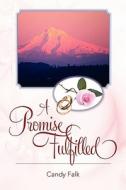 A Promise Fulfilled di Candy Falk edito da Outskirts Press