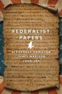 The Federalist Papers di Alexander Hamilton, James Madison, John Jay edito da UNION SQUARE & CO