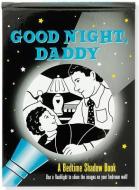 Good Night, Daddy Bedtime Shadow Book di Emily Sollinger edito da PETER PAUPER